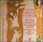 Der Ferne Spiegel: Music by Women Composers for Flute & Piano