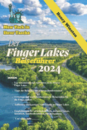 Der Finger Lakes Reisef?hrer: Der Explorer's Guide 2024 zu den atemberaubenden Finger Lakes in New York