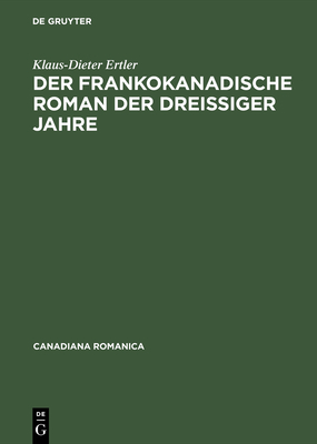 Der frankokanadische Roman der drei?iger Jahre - Ertler, Klaus-Dieter