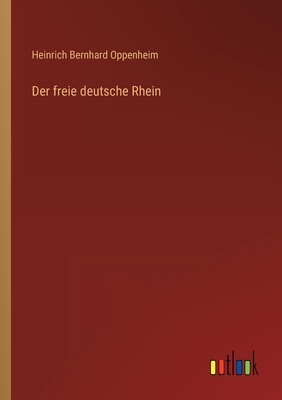 Der Freie Deutsche Rhein - Oppenheim, Heinrich Bernhard