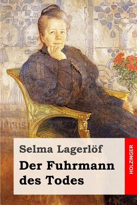 Der Fuhrmann des Todes - Klaiber-Gottschau, Pauline (Translated by), and Lagerlof, Selma