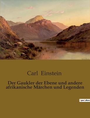 Der Gaukler der Ebene und andere afrikanische M?rchen und Legenden - Einstein, Carl