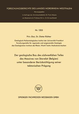 Der Geologische Bau Des Sudwestlichen Teiles Des Massives Von Stavelot (Belgien) Unter Besonderer Berucksichtigung Seiner Tektonischen Pragung - Richter, Dieter