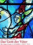 Der Gott der Väter : das Chagall-Fenster zu St. Stephan in Mainz