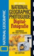 Der Gro?e National Geographic Photoguide. Digital-Fotografie