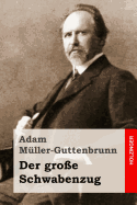 Der Gro?e Schwabenzug: Roman