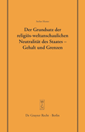 Der Grundsatz Der Religis-Weltanschaulichen Neutralitt Des Staates - Gehalt Und Grenzen: Vortrag, Gehalten VOR Der Juristischen Gesellschaft Zu Berlin Am 19. Mai 2004