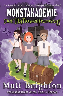 Der Halloweenumzug: Ein Geheimnis der Monstakademie - Beighton, Matt, and Rendon, Amalia (Illustrator)