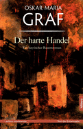 Der harte Handel: Ein bayerischer Bauernroman