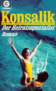 Der Heiratsspezialist - Konsalik