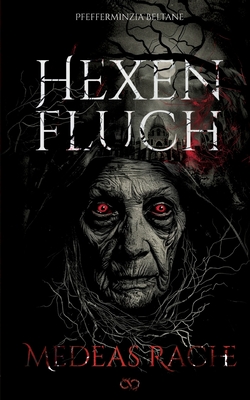 Der Hexenfluch: Medeas Rache - Infinity Gaze Studios (Editor), and Beltane, Pfefferminzia