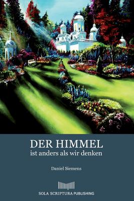 Der Himmel Ist Anders ALS Wir Denken - Siemens, Daniel