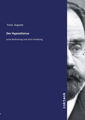 Der Hypnotismus - Forel, Auguste