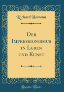 Der Impressionismus in Leben Und Kunst (Classic Reprint)