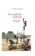 Der indische Seiltrick: Und die soziale Gerechtigkeit