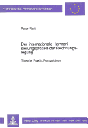 Der Internationale Harmonisierungsproze Der Rechnungslegung: Theorie, Praxis, Perspektiven