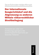 Der Internationale Seegerichtshof und die Abgrenzung zu anderen Mitteln vlkerrechtlicher Streitbeilegung - Schneider-Addae-Mensah, David