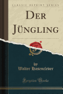 Der Jüngling (Classic Reprint)