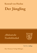 Der Jngling: Nach Der Heidelberger Hs. Cpg. 341 Mit Den Lesarten Der Leipziger Hs. 946 Und Der Kalocsaer Hs. (Cod. Bodmer 72)