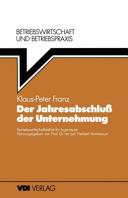 Der Jahresabschlu? Der Unternehmung - Franz, Klaus-Peter, and Vormbaum, Herbert (Editor)