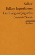 Der Jugurthinische Krieg. Zweisprachige Ausgabe. Lateinisch / Deutsch