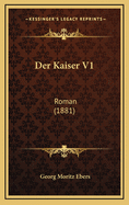 Der Kaiser V1: Roman (1881)