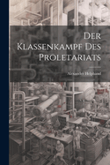 Der Klassenkampf Des Proletariats