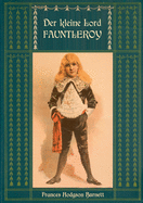 Der kleine Lord Fauntleroy: Mit den Illustrationen von Reginald Birch: Neu?bersetzung von Maria Weber