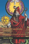 Der Kybalion von Hermes Trismegistus: Studium der hermetischen Philosophie des alten ?gyptens und Griechenlands.