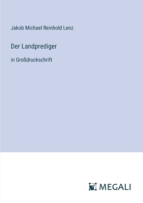 Der Landprediger: in Gro?druckschrift - Lenz, Jakob Michael Reinhold