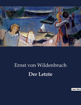 Der Letzte - Von Wildenbruch, Ernst