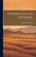 Der Malayische Archipel.