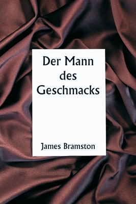 Der Mann des Geschmacks - Bramston, James