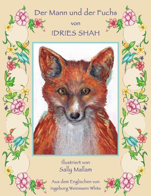 Der Mann Und Der Fuchs - Shah, Idries, and Mallam, Sally (Illustrator)