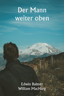 Der Mann weiter oben - Balmer, Edwin, and Macharg, William