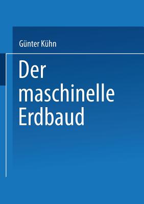 Der Maschinelle Erdbau - Kuhn, Gunter