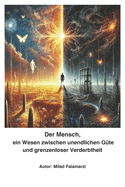Der Mensch, ein Wesen zwischen unendlicher Gte und grenzenloser Verderbtheit
