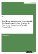 Der Minnetrank Und Seine Intertextualit?t. Die Beziehung Zwischen Chr?tiens de Troyes Und Heinrichs Von Veldeke Tristanliedern