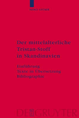 Der mittelalterliche Tristan-Stoff in Skandinavien - Uecker, Heiko (Editor)