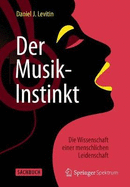 Der Musik-Instinkt: Die Wissenschaft einer menschlichen Leidenschaft