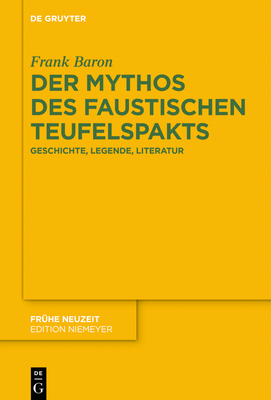 Der Mythos Des Faustischen Teufelspakts: Geschichte, Legende, Literatur - Baron, Frank