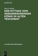 Der Mythos Vom Wiederkehrenden Konig Im Alten Testament