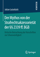 Der Mythos Von Der Strafrechtsakzessoriet?t Der  2339 Ff. Bgb: Kritische Betrachtung Der Vorschriften Zur Erbunw?rdigkeit