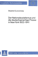 Der Nationalsozialismus Und Die Deutschsprachige Presse in New York 1933-1941