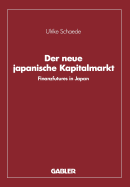 Der Neue Japanische Kapitalmarkt: Finanzfutures in Japan