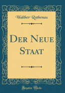 Der Neue Staat (Classic Reprint)