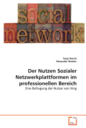 Der Nutzen Sozialer Netzwerkplattformen Im Professionellen Bereich