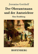 Der Oberamtmann und der Amtsrichter: Eine Erz?hlung