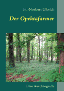 Der Opektafarmer: Von vaterloser Kindheit zum entsorgten Vater