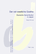 Der ost-westliche Goethe: Deutsche Sprachkultur in Japan